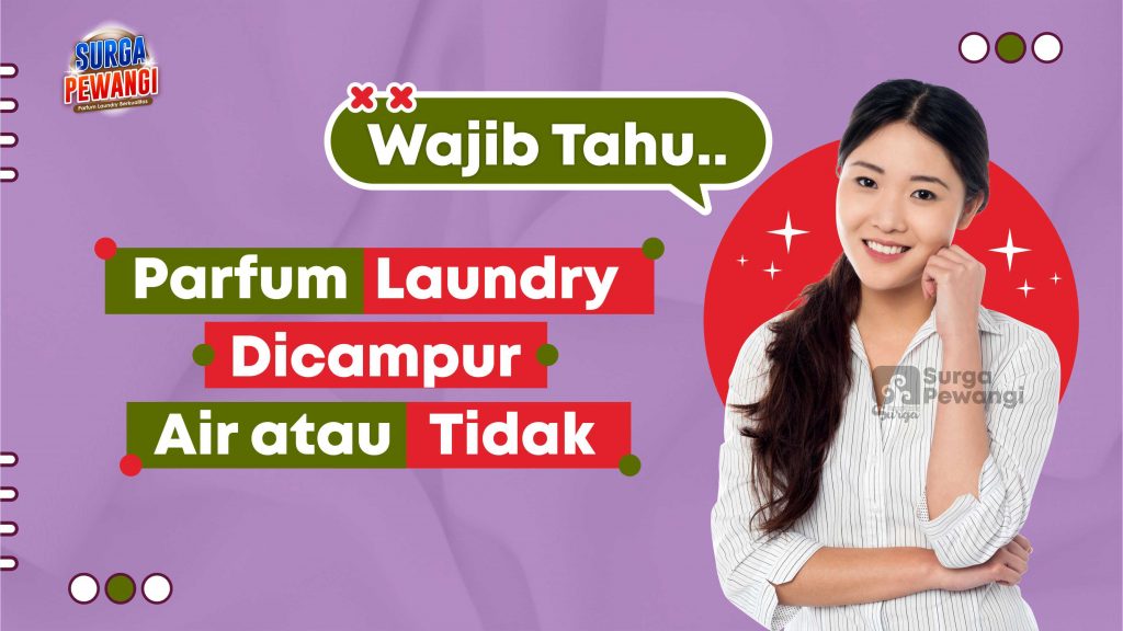 parfum laundry dicampur air atau tidak